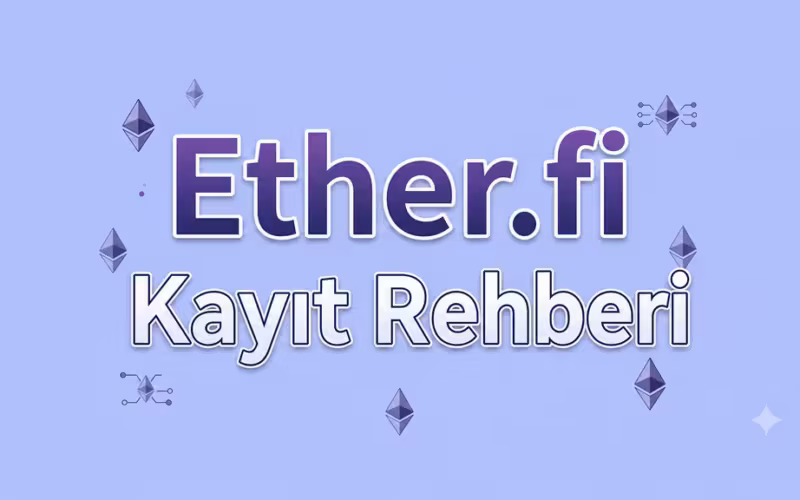 Ether.fi Kayıt Rehberi