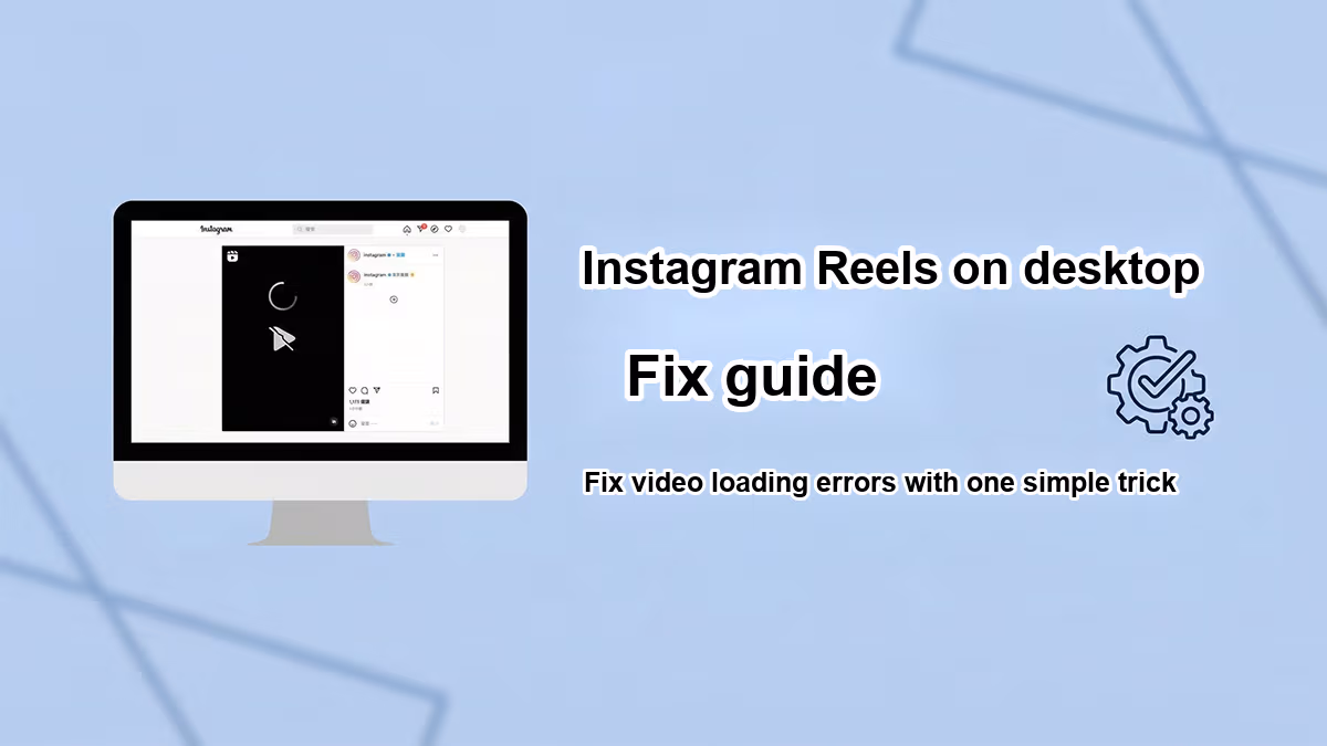 Localized screenshot for Instagram Reels Video Won't Load on Desktop? One-Step Fix (2026)