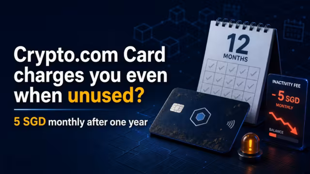 Crypto.com Card inactivity fee of 5 SGD monthly after one year