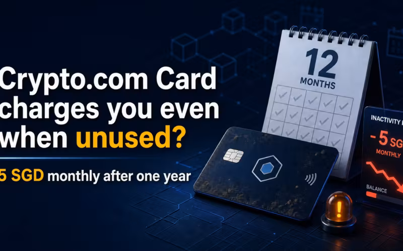 Crypto.com Card inactivity fee of 5 SGD monthly after one year